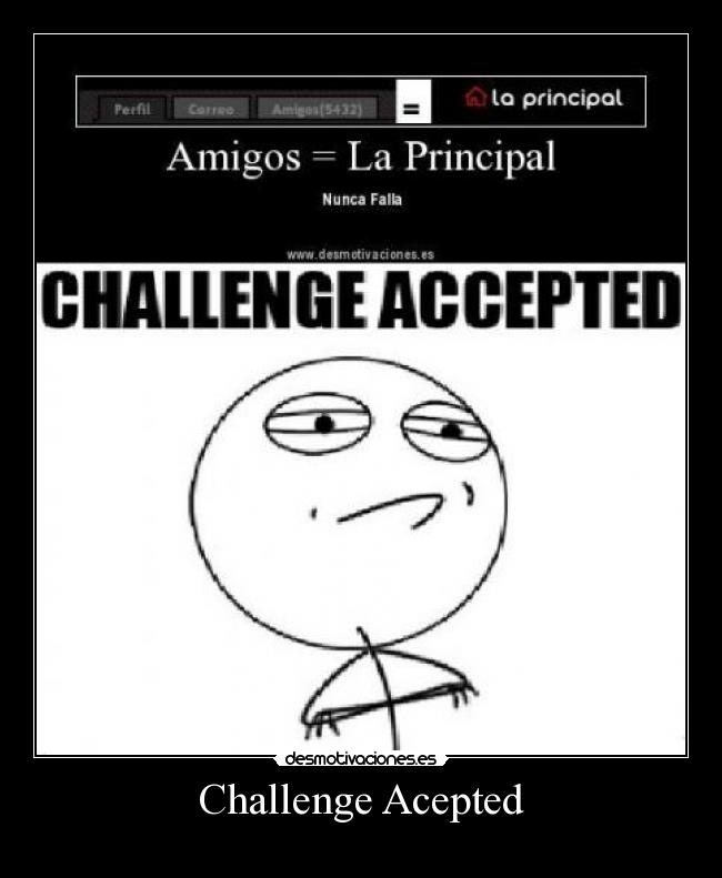 Challenge Acepted -