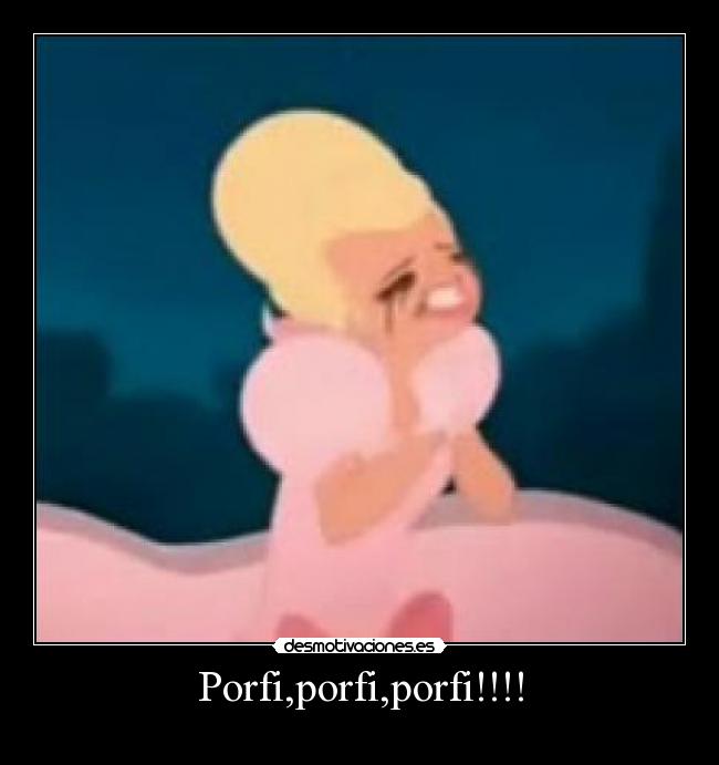 Porfi,porfi,porfi!!!! -