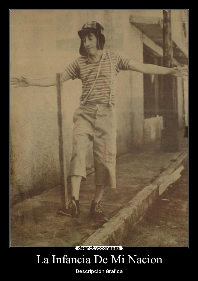 La Infancia De Mi Nacion - Descripcion Grafica