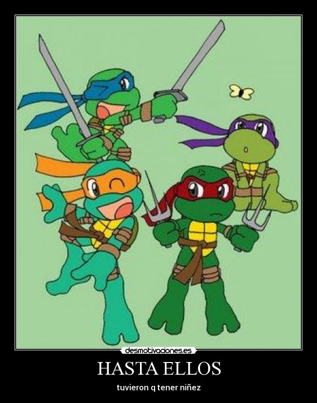 HASTA ELLOS - tuvieron q tener niñez