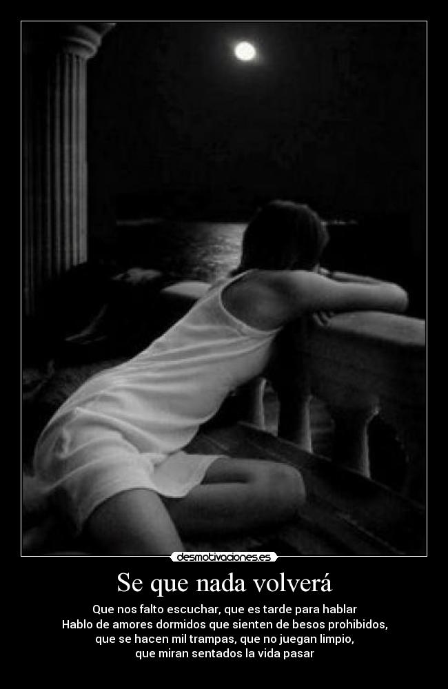 Se que nada volverá -