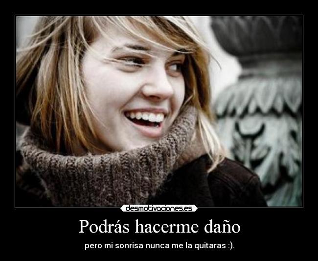 Podrás hacerme daño - 