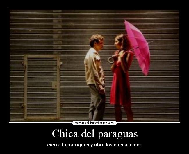 Chica del paraguas - cierra tu paraguas y abre los ojos al amor ♥