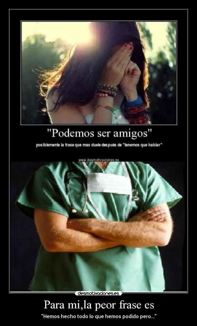 Para mi,la peor frase es -