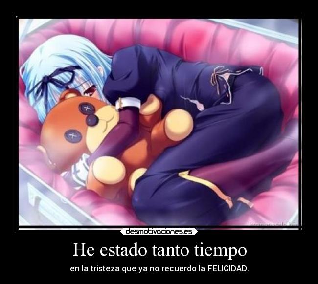 He estado tanto tiempo -