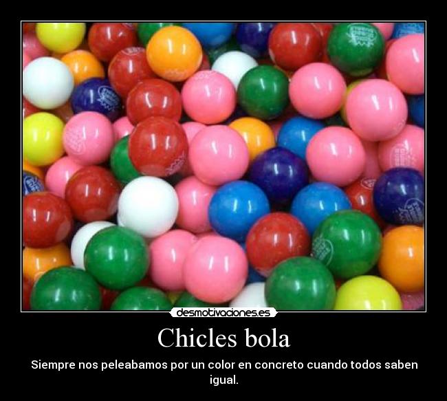 Recuerdos de la infancia... - Página 3 Chichichicle
