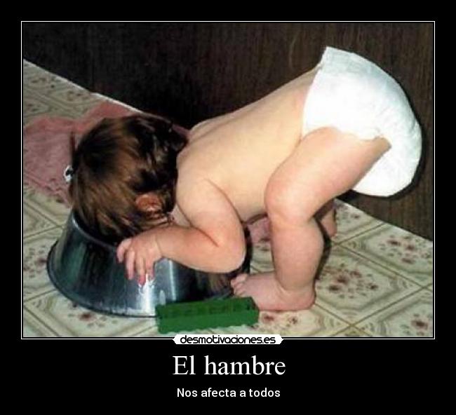 El hambre - Nos afecta a todos