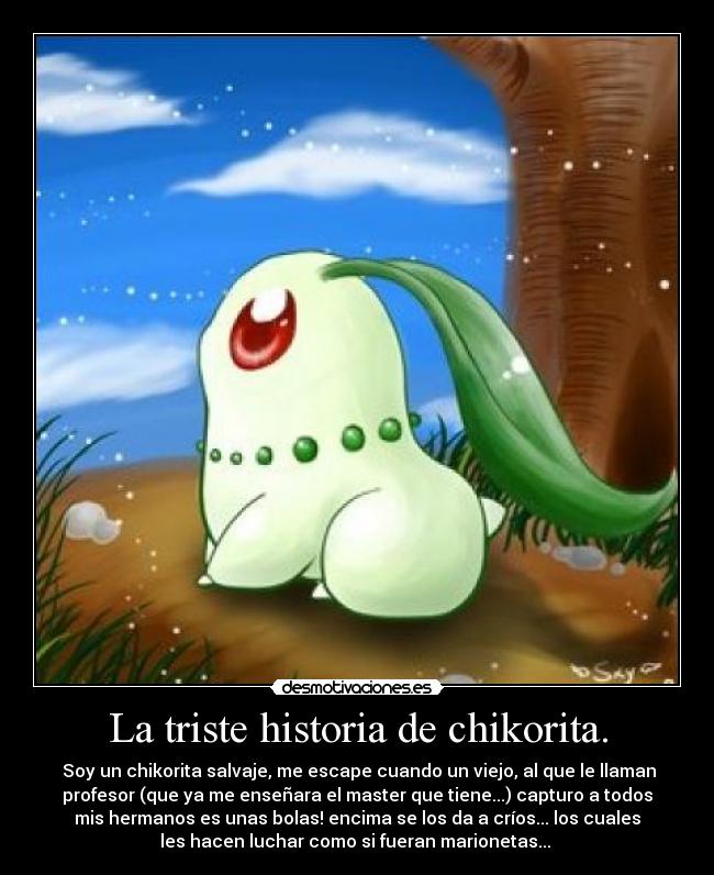 La triste historia de chikorita. - 