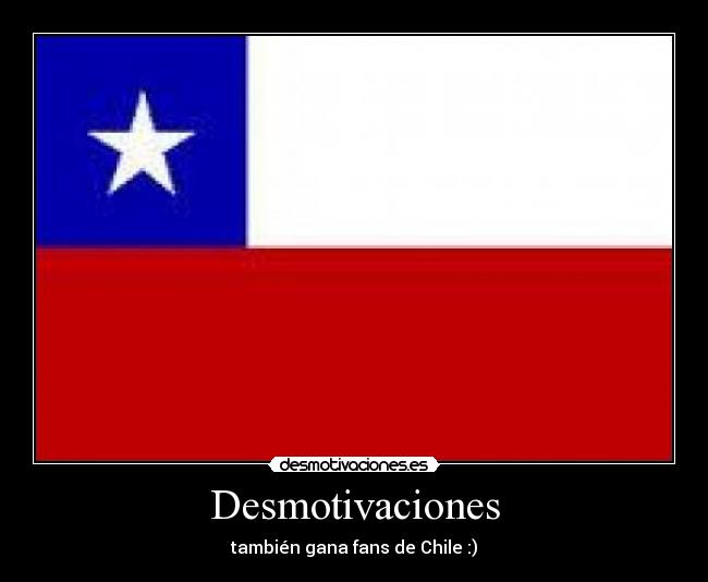 Desmotivaciones - también gana fans de Chile :)