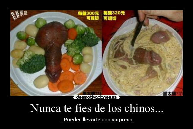 Nunca te fíes de los chinos... - ...Puedes llevarte una sorpresa.