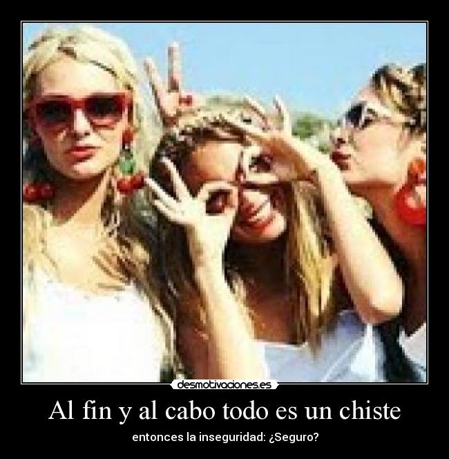 Al fin y al cabo todo es un chiste - entonces la inseguridad: ¿Seguro?