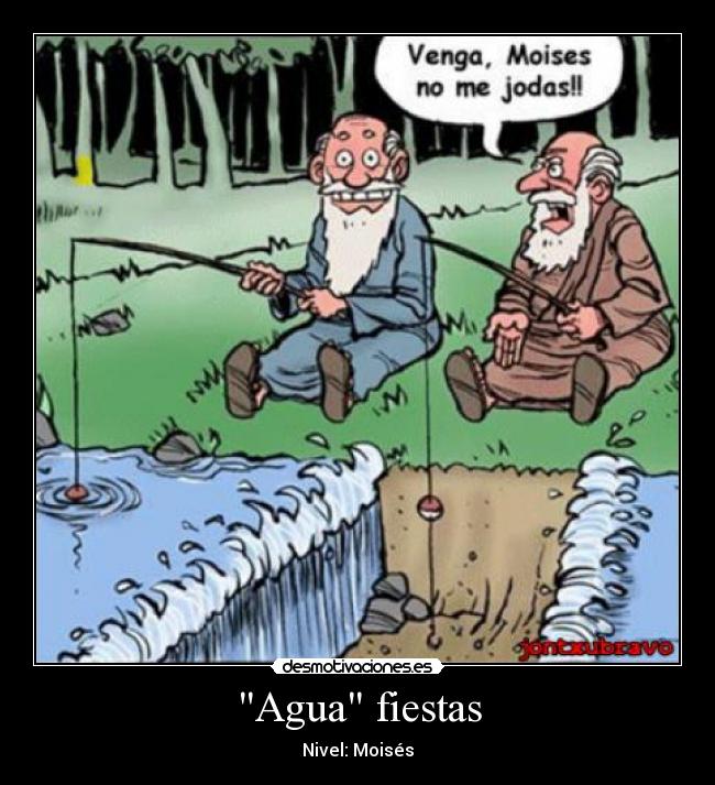 Agua fiestas - Nivel: Moisés