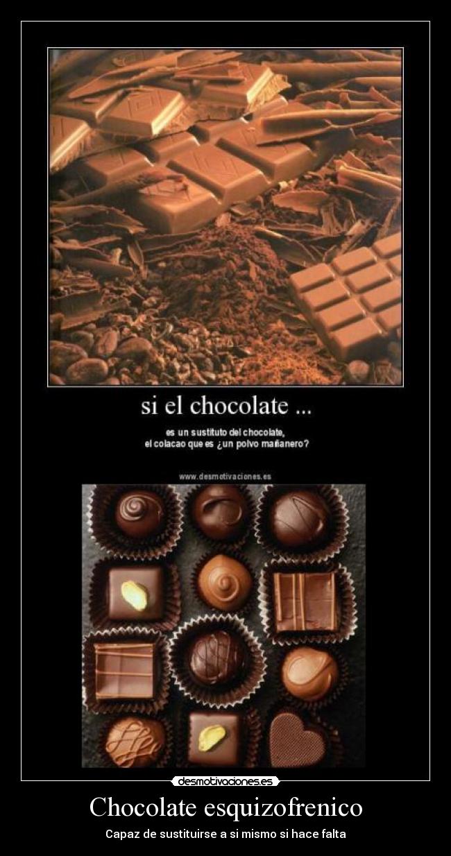 Chocolate esquizofrenico -