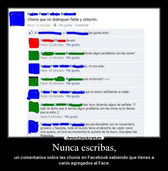 Nunca escribas, - un comentarios sobre las chonis en Facebook sabiendo que tienes a
canis agregados al Face.