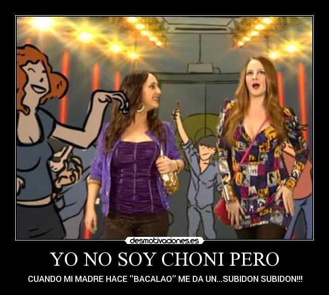 YO NO SOY CHONI PERO - 