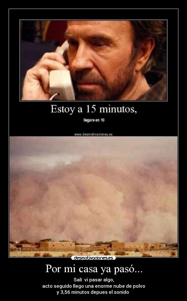 Por mi casa ya pasó... -