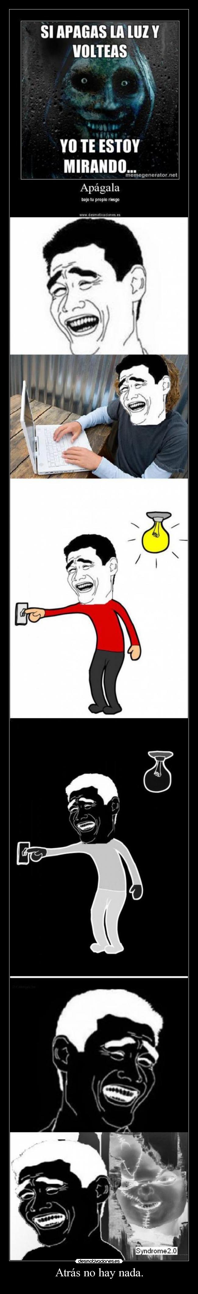 Atrás no hay nada. -