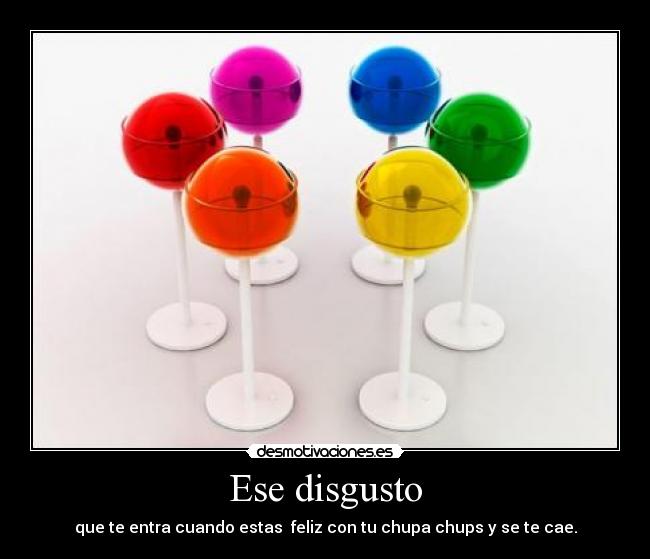 Ese disgusto -