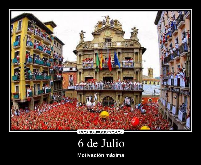 6 de Julio - Motivación máxima