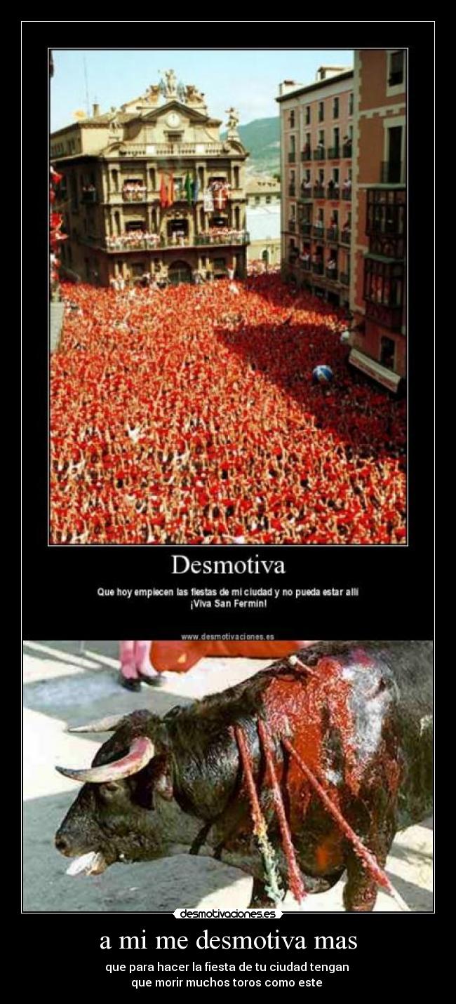 a mi me desmotiva mas -