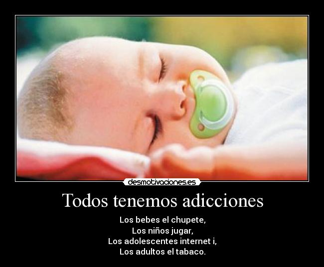 carteles todos tenemos adicciones desmotivaciones