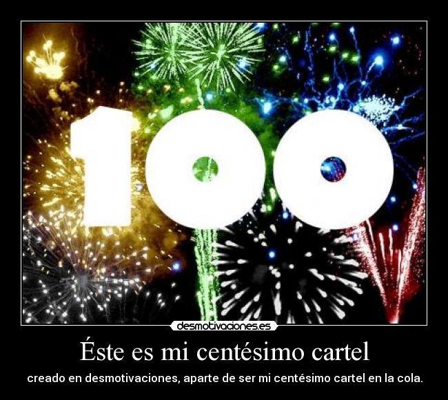 Éste es mi centésimo cartel - 