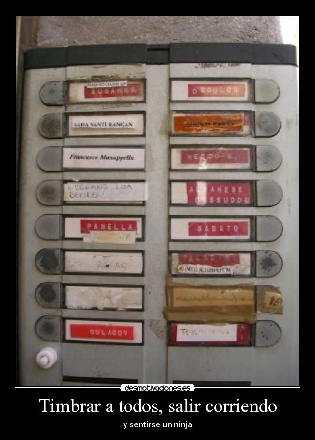 Timbrar a todos, salir corriendo - y sentirse un ninja