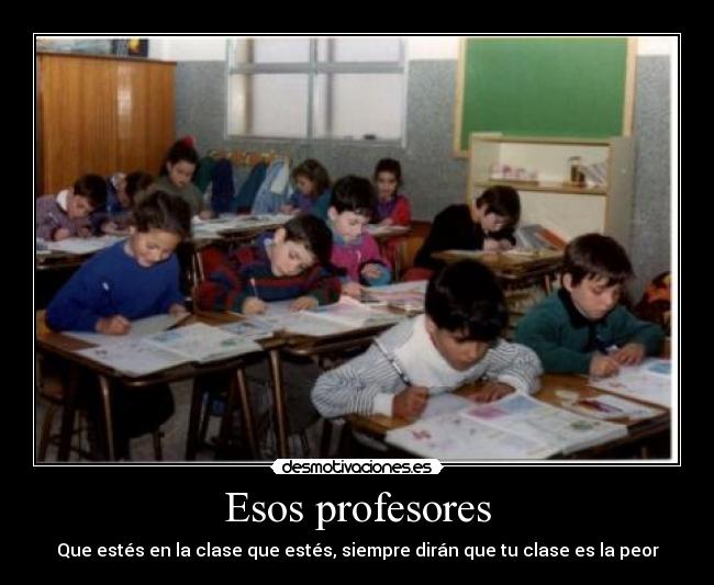 Esos profesores -