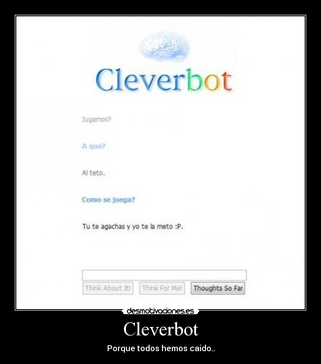 Cleverbot - Porque todos hemos caido..