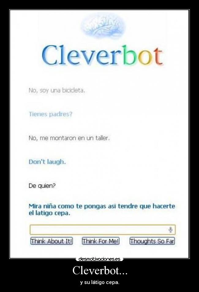 Cleverbot... - y su látigo cepa.