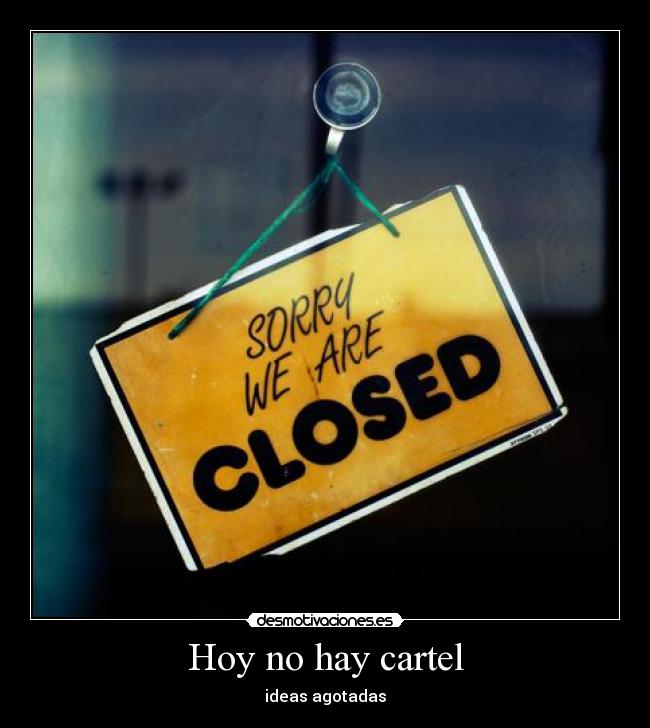 Hoy no hay cartel - ideas agotadas