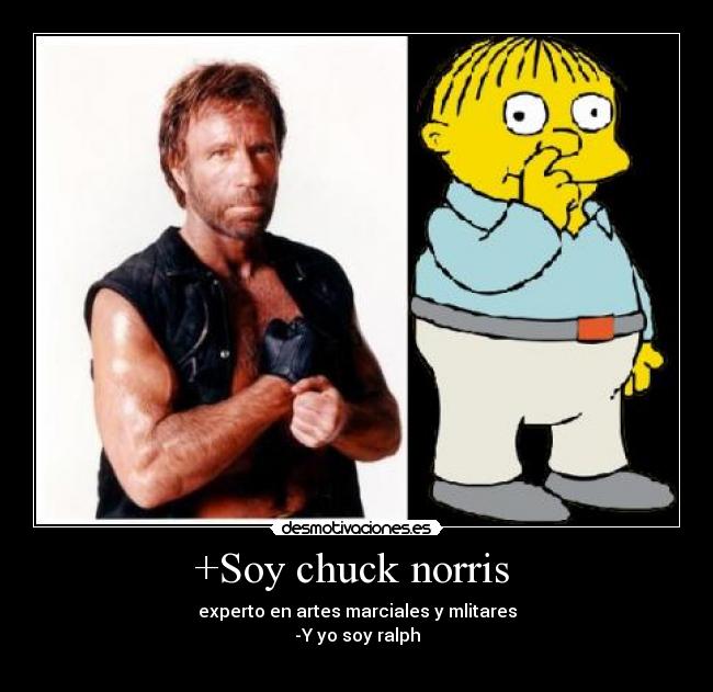 +Soy chuck norris  - 