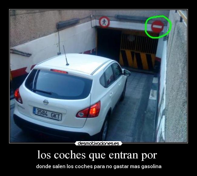 los coches que entran por -