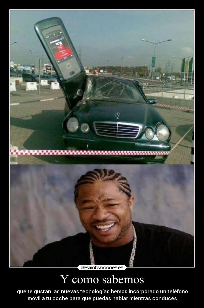 Y como sabemos - que te gustan las nuevas tecnologías hemos incorporado un teléfono
móvil a tu coche para que puedas hablar mientras conduces
