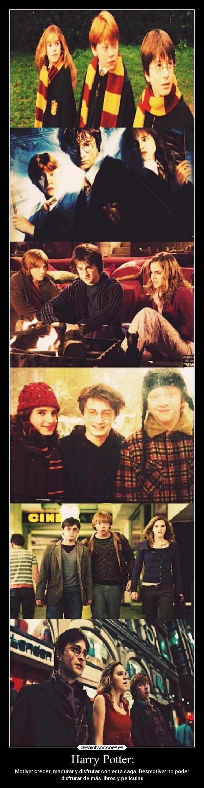Harry Potter: - Motiva: crecer, madurar y disfrutar con esta saga. Desmotiva: no poder
disfrutar de más libros y peliculas