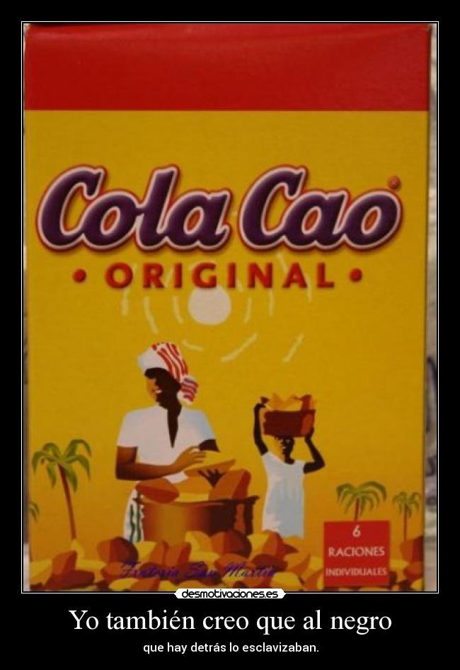 Yo también creo que al negro -