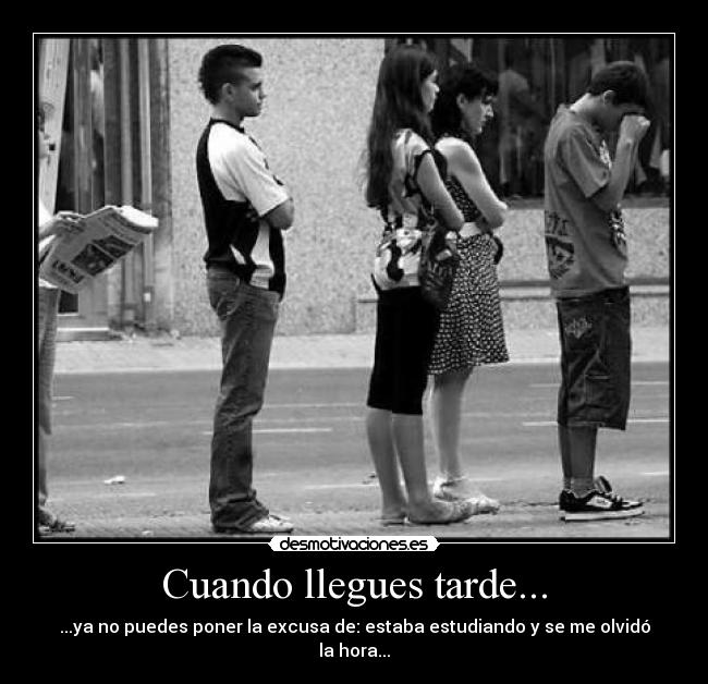 Cuando llegues tarde... - 