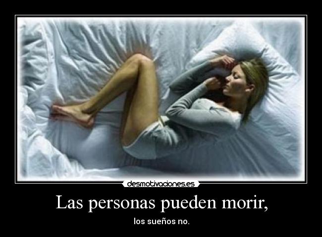 Las personas pueden morir, - 