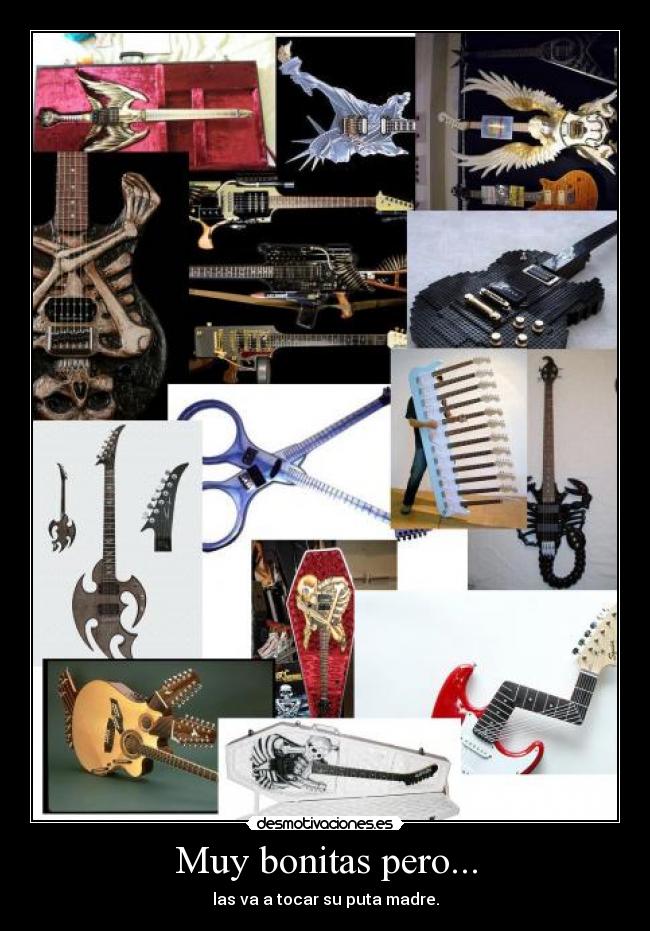 Muy bonitas pero... - las va a tocar su puta madre.