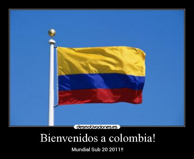 Bienvenidos a colombia! -