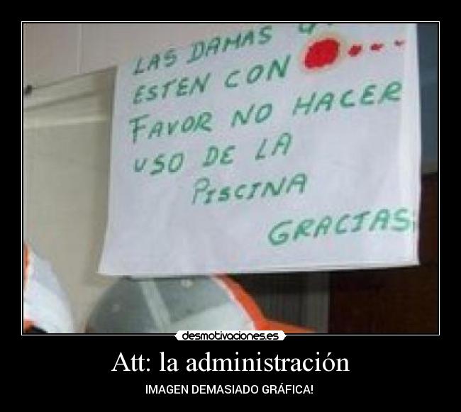 Att: la administración - IMAGEN DEMASIADO GRÁFICA! 