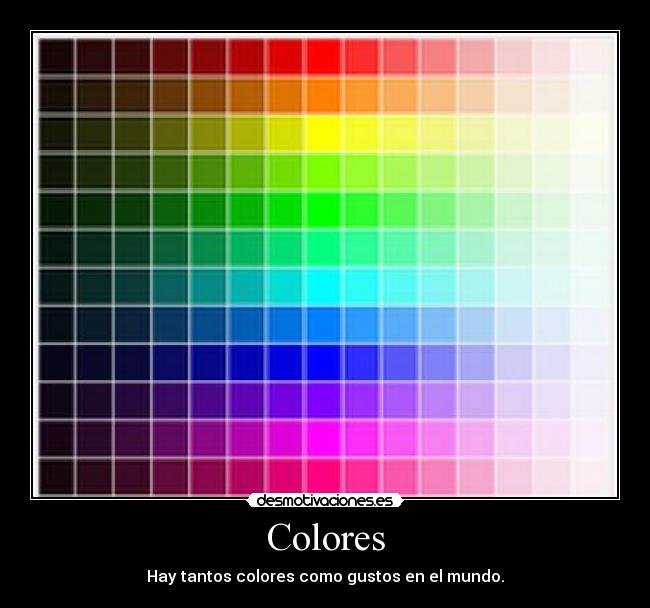 Colores - Hay tantos colores como gustos en el mundo.