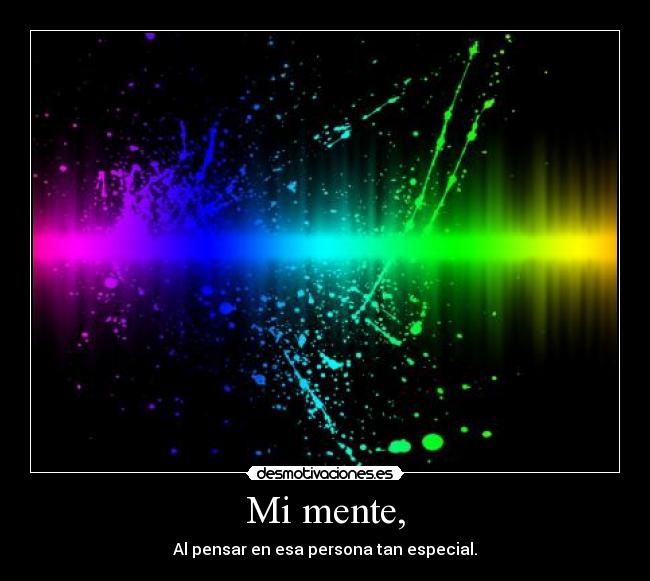 Mi mente, -