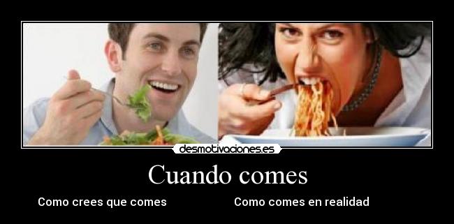 Cuando comes -