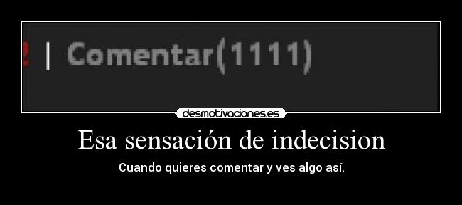 Esa sensación de indecision - 