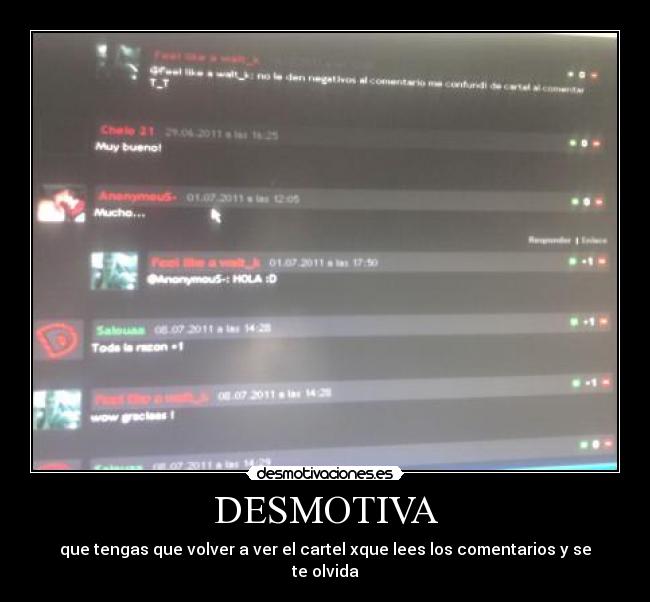 DESMOTIVA - que tengas que volver a ver el cartel xque lees los comentarios y se te olvida