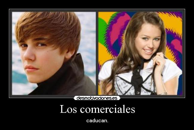 Los comerciales - caducan.