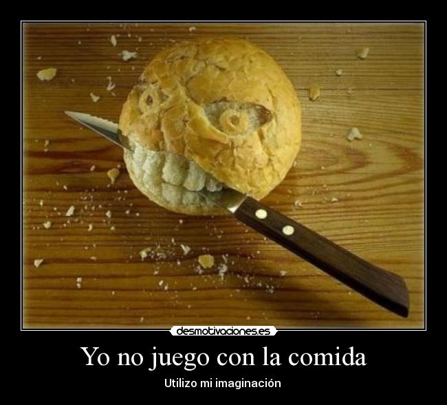 Yo no juego con la comida - 