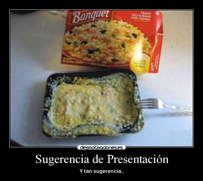Sugerencia de Presentación - Y tan sugerencia..