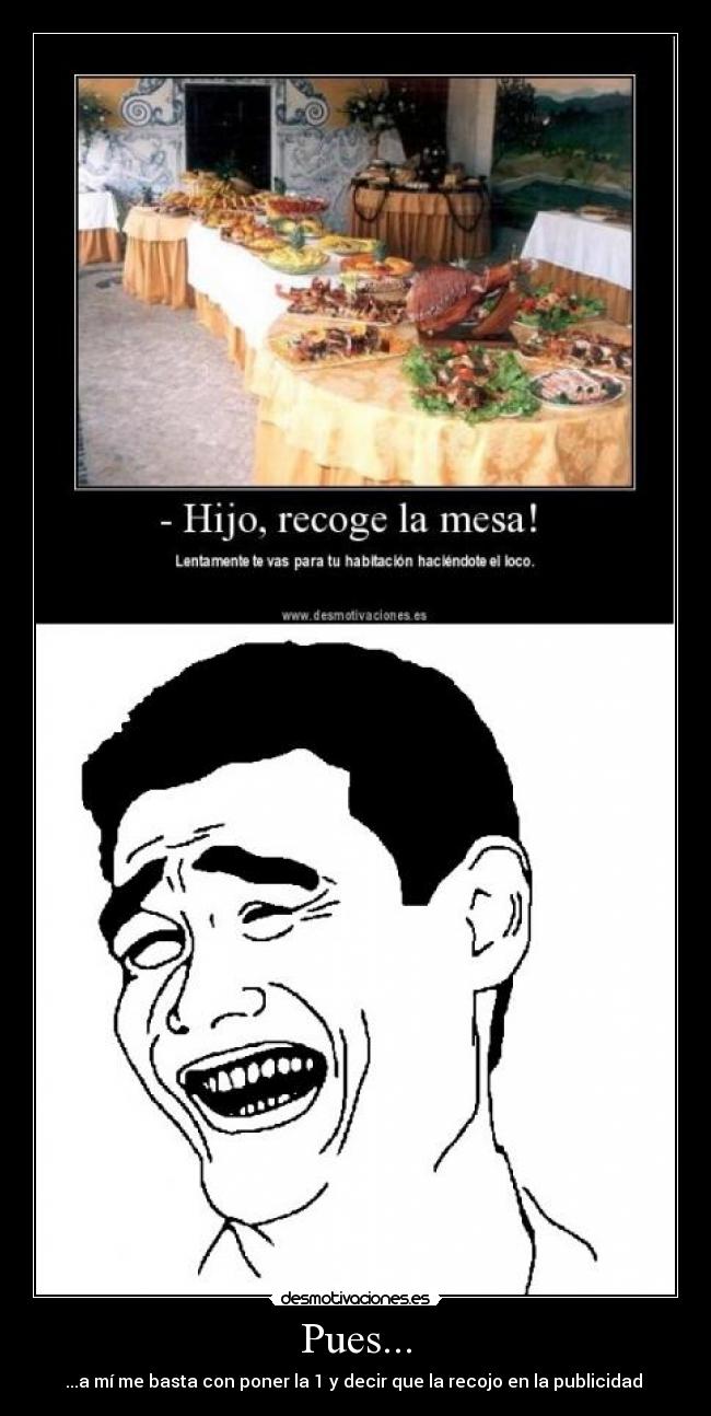 Pues... - ...a mí me basta con poner la 1 y decir que la recojo en la publicidad